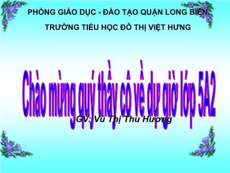 Bài giảng Tập làm văn Lớp 5 - Làm biên bản một vụ việc - Vũ Thị Thu Hương