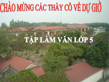 Bài giảng Tập làm văn Lớp 5 - Tuần 4: Luyện tập tả cảnh
