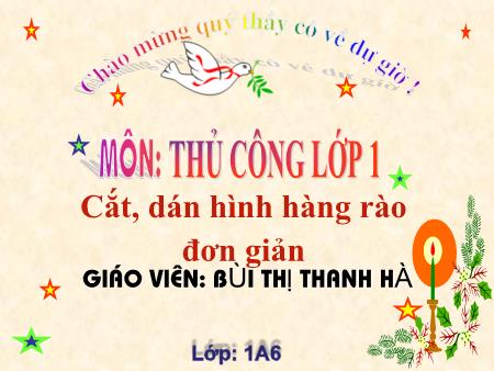 Bài giảng Thủ công Lớp 1 - Cắt, dán ngôi nhà - Bùi Thị Thanh Hà