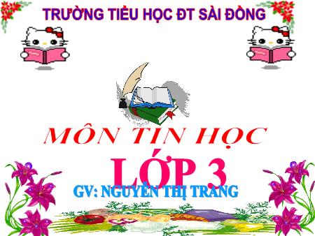 Bài giảng Tin học Lớp 3 - Chương IV - Bài 7: Sao chép màu từ màu có sẵn - Nguyễn Thị Trang