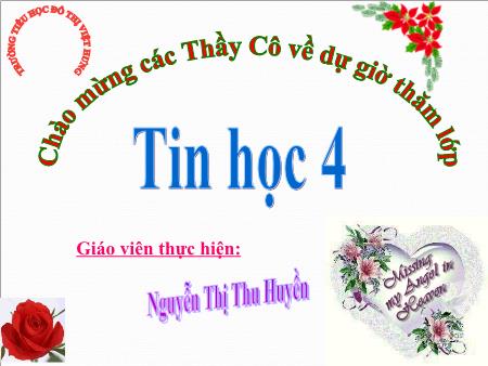 Bài giảng Tin học Lớp 4 - Bài 7: Trình bày chữ đậm, nghiêng (Tiết 1) - Nguyễn Thị Thu Huyền Bài giảng Tin học Lớp 4 - Bài 7: Trình bày chữ đậm, nghiêng (Tiết 1) - Nguyễn Thị Thu Huyền
