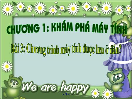 Bài giảng Tin học Lớp 4 - Chương 1 - Bài 3: Chương trình máy tính được lưu ở đâu?