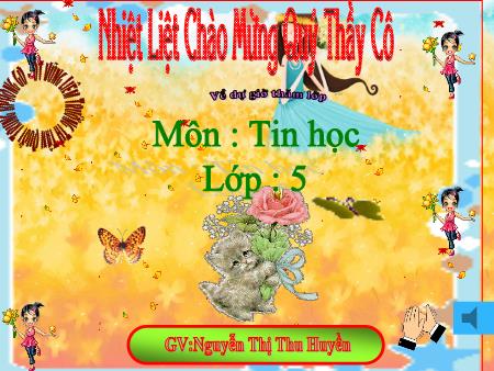 Bài giảng Tin học Lớp 5 - Luyện gõ từ và câu - Nguyễn Thị Thu Huyền