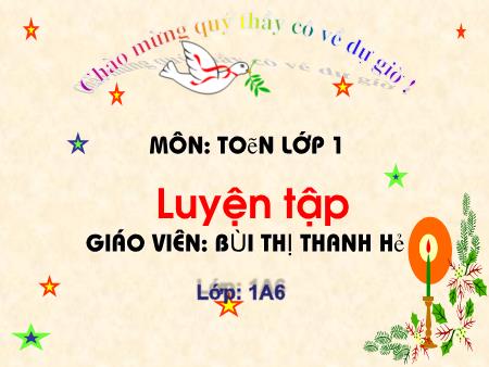 Bài giảng Toán Lớp 1 - Bài 90: Luyện tập - Bùi Thị Thanh Hà