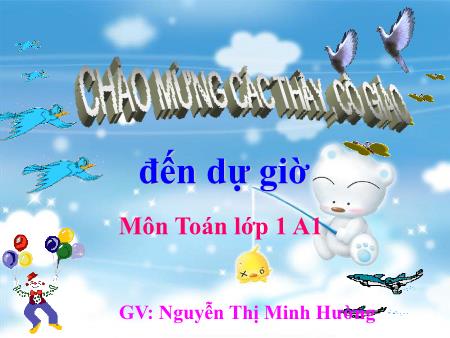 Bài giảng Toán Lớp 1 - Các ngày trong tuần lễ - Nguyễn Thị Minh Hường