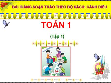 Bài giảng Toán Lớp 1 - Cánh diều - Bài 34: Luyện tập (Tiết 2)