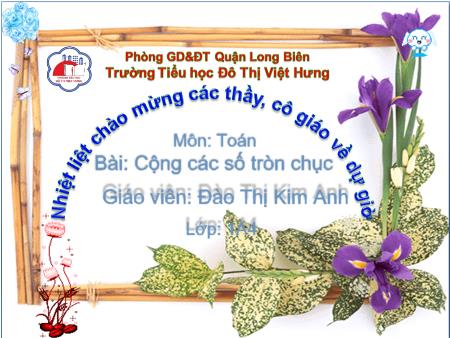 Bài giảng Toán Lớp 1 - Cộng các số tròn chục - Đào Thị Kim Anh