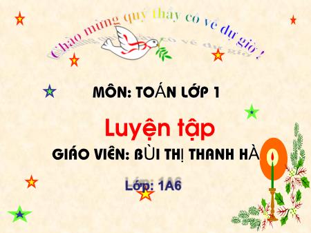 Bài giảng Toán Lớp 1 - Luyện tập (Trang 111) - Bùi Thị Thanh Hà
