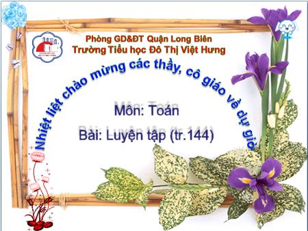 Bài giảng Toán Lớp 1 - Luyện tập (Trang 144) - Trường Tiểu học Đô Thị Việt Hưng
