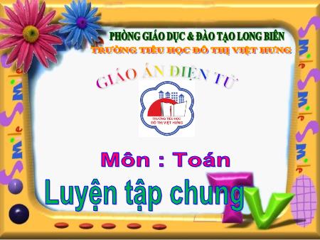 Bài giảng Toán Lớp 1 - Tuần 20: Luyện tập chung - Trường Tiểu học Đô Thị Việt Hưng