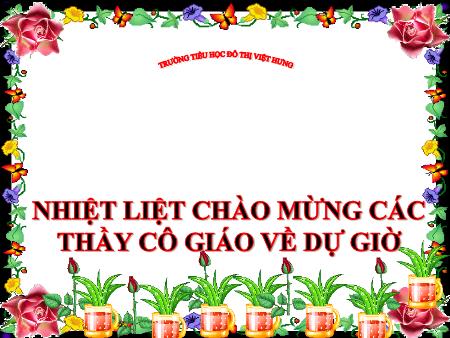 Bài giảng Toán Lớp 4 - Diện tích hình bình hành - Trường Tiểu học Đô thị Việt Hưng