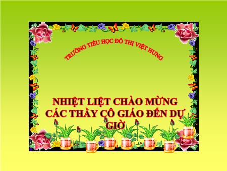 Bài giảng Toán Lớp 4 - So sánh các số có nhiều chữ số - Trường Tiểu học Đô thị Việt Hưng