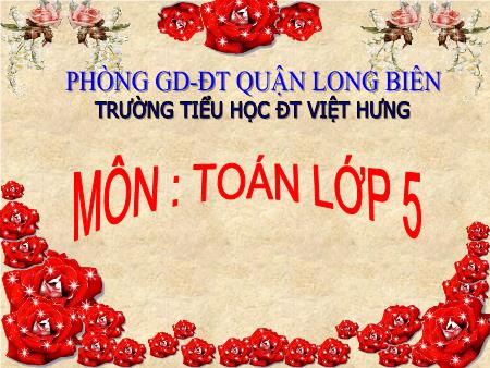 Bài giảng Toán Lớp 5 - Đề-ca-mét vuông, hec-tô-mét vuông - Trường Tiểu học Đô thị Việt Hưng