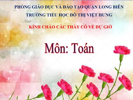 Bài giảng Toán Lớp 5 - Giải toán về tỉ số phần trăm (Tiếp theo) - Trường Tiểu học Đô thị Việt Hưng