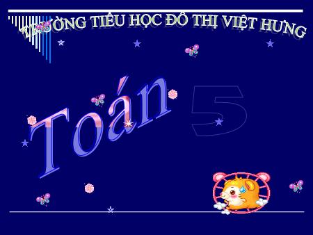 Bài giảng Toán Lớp 5 - Héc-ta - Trường Tiểu học Đô thị Việt Hưng