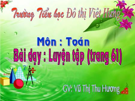 Bài giảng Toán Lớp 5 - Luyện tập (Trang 61) - Vũ Thị Thu Hương