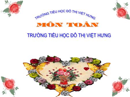 Bài giảng Toán Lớp 5 - Mi-li-mét vuông. Bảng đơn vị đo diện tích - Trường Tiểu học Đô thị Việt Hưng