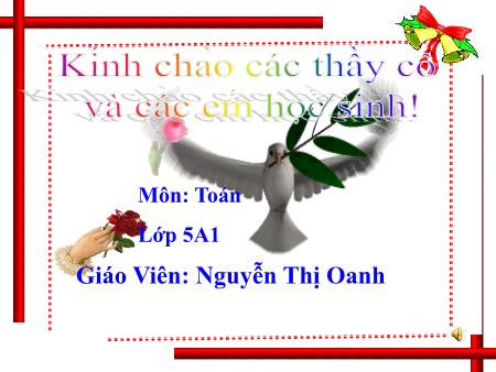 Bài giảng Toán Lớp 5 - Ôn tập về tính diện tích, thể tích một số hình - Nguyễn Thị Oanh