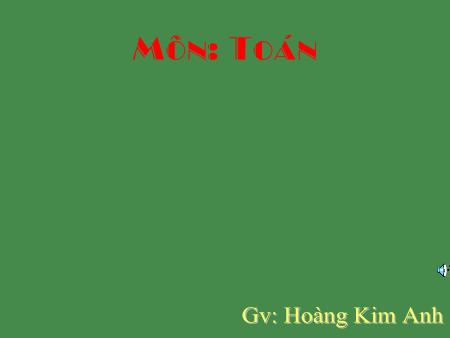 Bài giảng Toán Lớp 5 - Tuần 15: Tỉ số phần trăm - Hoàng Kim Anh