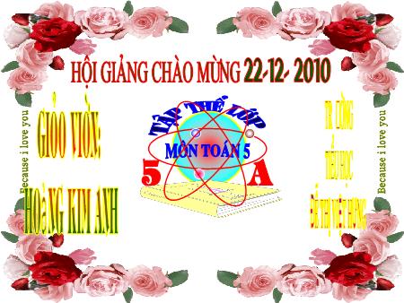 Bài giảng Toán Lớp 5 - Tuần 16: Luyện tập - Hoàng Kim Anh