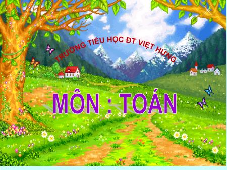 Bài giảng Toán Lớp 5 - Tuần 2: Ôn tập phép cộng và phép trừ hai phân số - Trường Tiểu học Đô thị Việt Hưng