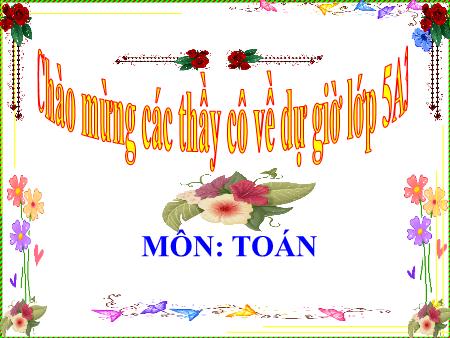 Bài giảng Toán Lớp 5 - Tuần 28: Thời gian