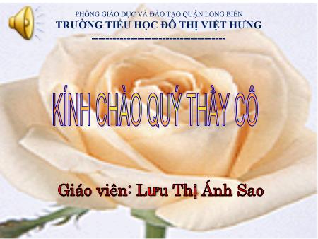 Bài giảng Toán Lớp 5 - Tuần 4: Ôn tập và bổ sung về giải toán (Tiếp theo) - Lưu Thị Ánh Sao