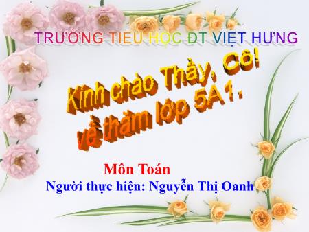 Bài giảng Toán Lớp 5 - Tuần 8: Viết số đo độ dài dưới dạng số thập phân - Nguyễn Thị Oanh
