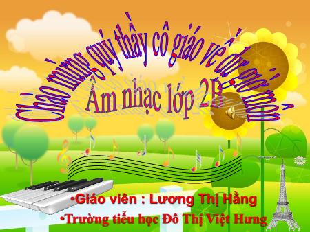 Bài giảng Âm nhạc Lớp 2 - Tuần 19: Học hát bài Trên con đường đến trường - Lương Thị Hằng