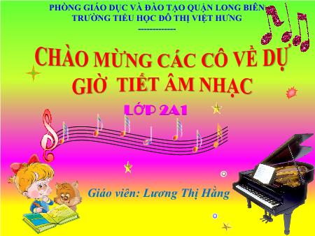 Bài giảng Âm nhạc Lớp 2 - Tuần 29: Ôn hát Chú ếch con - Lương Thị Hằng