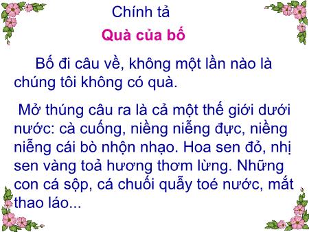 Bài giảng Chính tả Lớp 2 - Tuần 13: Quà của bố