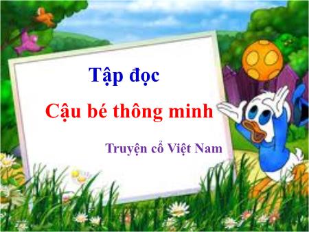 Bài giảng Chính tả Lớp 3 - Cậu bé thông minh