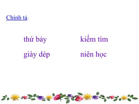 Bài giảng Chính tả Lớp 3 - Nhớ Việt Bắc Bài giảng Chính tả Lớp 3 - Nhớ Việt Bắc