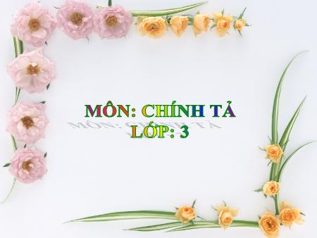 Bài giảng Chính tả Lớp 3 - Tiếng đàn Bài giảng Chính tả Lớp 3 - Tiếng đàn