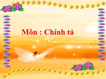 Bài giảng Chính tả Lớp 3 - Tuần 25: Hội vật Bài giảng Chính tả Lớp 3 - Tuần 25: Hội vật