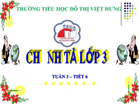 Bài giảng Chính tả Lớp 3 - Tuần 3: Chị em - Trường Tiểu học Đô Thị Việt Hưng