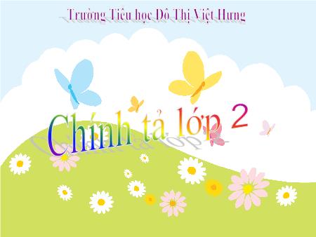 Bài giảng Chính tả Lớp 3 - Tuần 3: Gọi bạn - Trường Tiểu học Đô Thị Việt Hưng Bài giảng Chính tả Lớp 3 - Tuần 3: Gọi bạn - Trường Tiểu học Đô Thị Việt Hưng