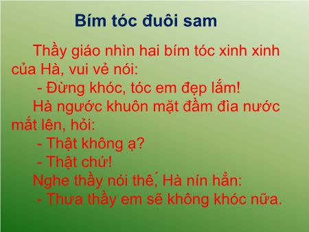 Bài giảng Chính tả Lớp 3 - Tuần 4: Bím tóc đuôi sam Bài giảng Chính tả Lớp 3 - Tuần 4: Bím tóc đuôi sam