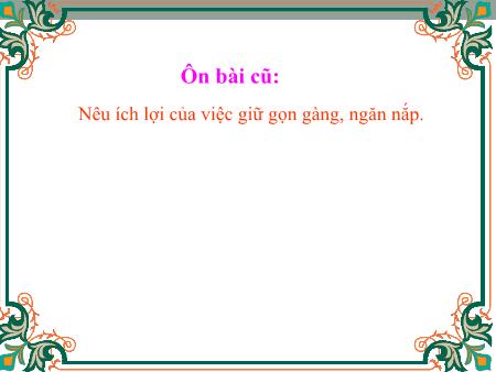 Bài giảng Đạo đức Lớp 2 - Tuần 6: Gọn gàng, ngăn nắp (Tiết 2)