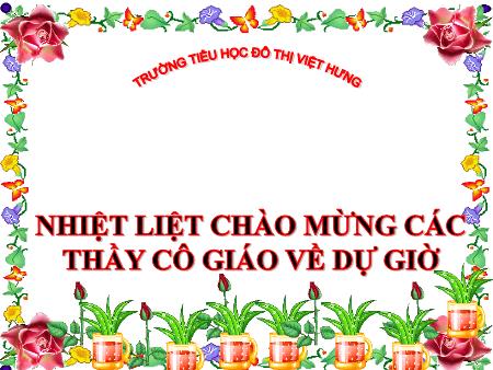 Bài giảng Đạo đức Lớp 4 - Bài 8: Yêu lao động (Tiết 2) - Trường TH Đô Thị Việt Hưng