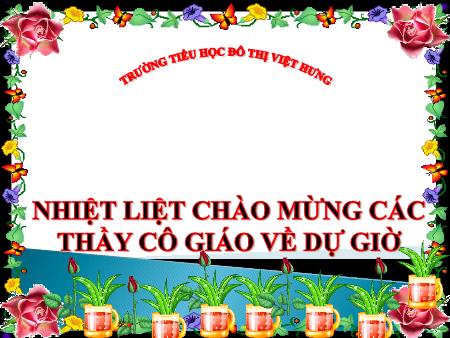 Bài giảng Đạo đức Lớp 4 - Giữ phép lịch sự - Trường TH Đô Thị Việt Hưng