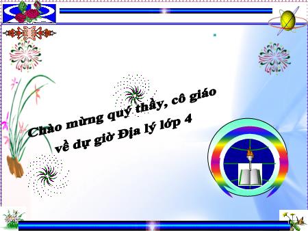 Bài giảng Địa lí Lớp 4 - Bài 25: Người dân và hoạt động sản xuất ở đồng bằng duyên hải miền Trung