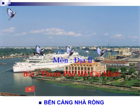 Bài giảng Địa lí Lớp 4 - Thành phố Hồ Chí Minh
