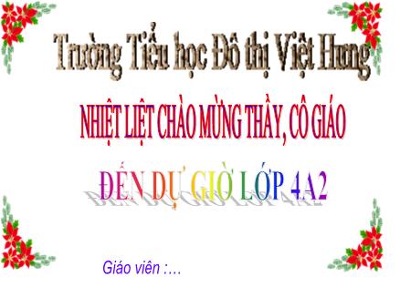 Bài giảng Khoa học Lớp 4 - Ăn uống khi bị bệnh - Trường TH Đô Thị Việt Hưng Bài giảng Khoa học Lớp 4 - Ăn uống khi bị bệnh - Trường TH Đô Thị Việt Hưng