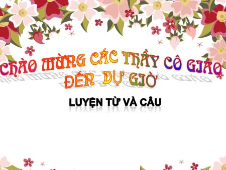 Bài giảng Luyện từ và câu Lớp 2 - Tuần 25: Mở rộng vốn từ Từ ngữ về sông biển. Đặt và trả lời câu hỏi Vì sao?