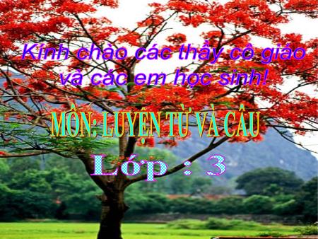 Bài giảng Luyện từ và câu Lớp 3 - Tuần 5: So sánh Bài giảng Luyện từ và câu Lớp 3 - Tuần 5: So sánh