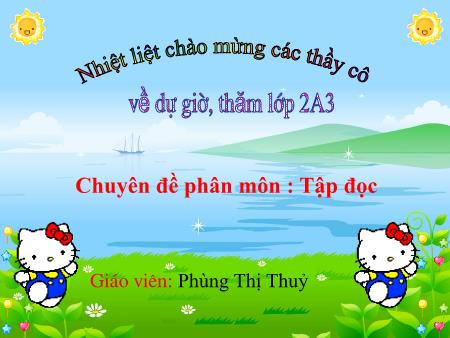 Bài giảng Tập đọc Lớp 2 - Tuần 2: Làm việc thật là vui - Phùng Thị Thuỷ