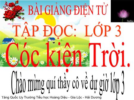 Bài giảng Tập đọc Lớp 3 - Cóc kiện Trời - Tăng Quốc Uy Bài giảng Tập đọc Lớp 3 - Cóc kiện Trời - Tăng Quốc Uy