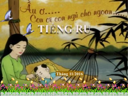 Bài giảng Tập đọc Lớp 3 - Tiếng ru - Trường Tiểu học Đô Thị Việt Hưng