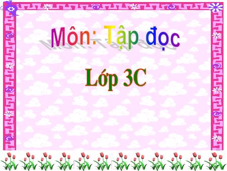 Bài giảng Tập đọc Lớp 3 - Trận bóng dưới lòng đường